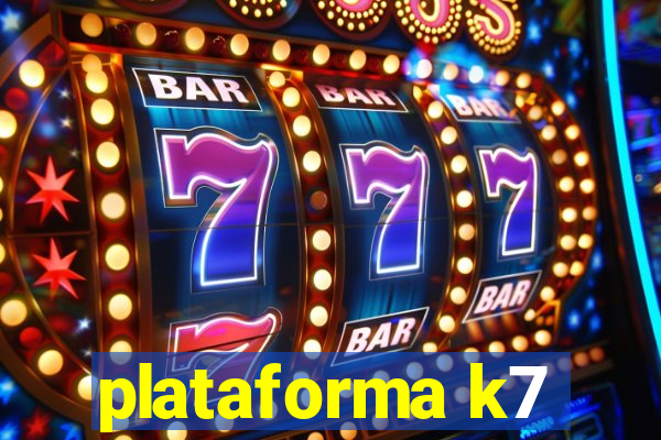 plataforma k7